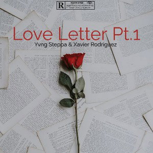 Love Letter Pt.1 Ft Xavier Rodriguez