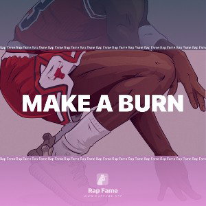 make a burn