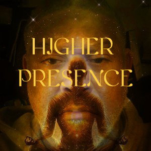 HIGHER PESENCE