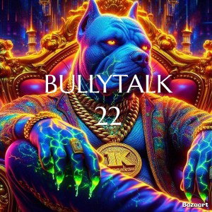 BULLYTALK 22
