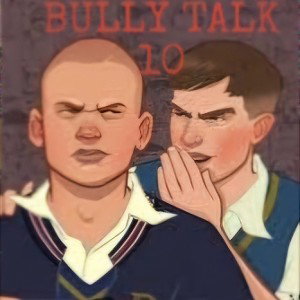 BULLYTALK 10
