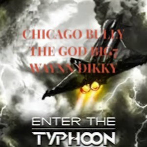 TYPHOON ft. THE GOD BIG7 x WAYNN DIKKY