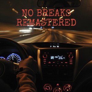 NO BREAKS REMASTERED