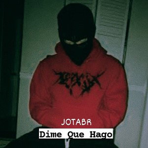 Dime Que Hago-JOTABR