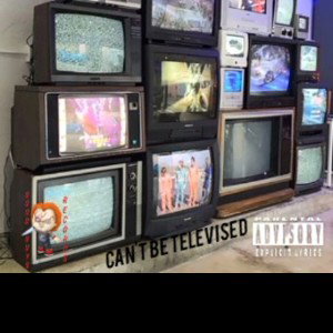Can't Be Televised 