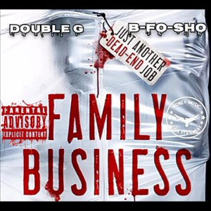 Double G Ft.B-Fo-Sho>Family Business 