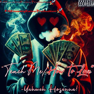 Teach Me/How To Love”-Yahweh Hosanna!   #STRUGGLEMUSIK🎧 #FAMILYBUSINESS💯 