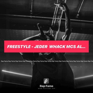 Freestyle - jeder  Whack Mcs Albtraum