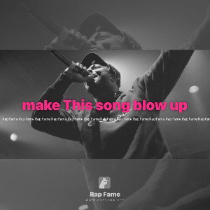 make This song blow up