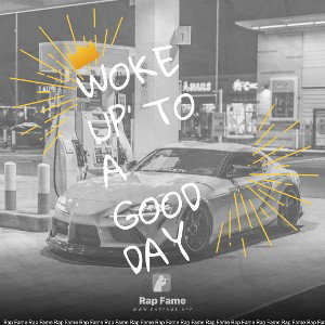 Woke Up To a Good day