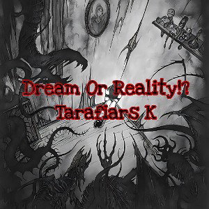 Dream_Or_Reality?/ Scary Hours