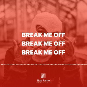 break me off 