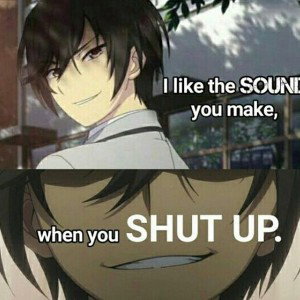 shut up!!!