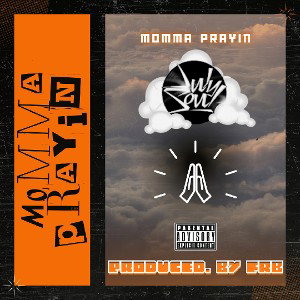 Momma Prayin (Prod. By FRB)