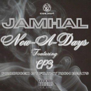 Now-A-Days ft CP3 (Prod. By Filthy Rich Beats)