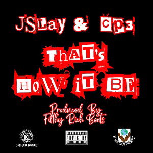 That's How It Be Ft CP3 (Prod. By Filthy Rich Beats)