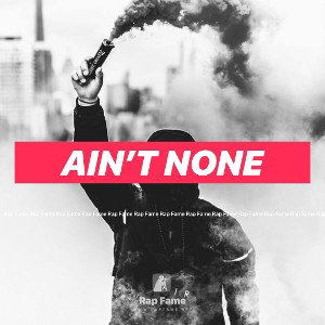 Ain’t none 