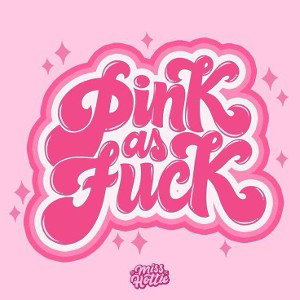 Pink as fuck