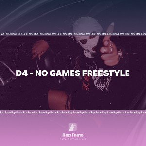 D4 - No Games Freestyle