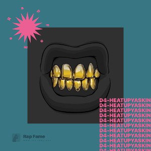 D4 - Heat up ya skin