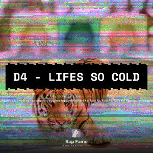 D4 - Lifes So Cold