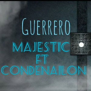 Guerrero Majestic ft Condenailon