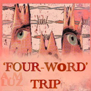 ‘Four-word’ Trip