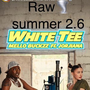 Mello Buckzz n jorjiana ‘White Tee’ (raw🌪️mix)