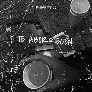 Te aborrecen