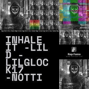 inhale it -lil D - lilglock17 -notti