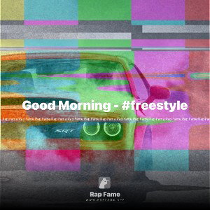 Good Morning - #freestyle 