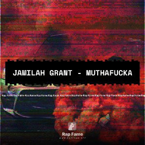 Jamilah Grant - Muthafucka 