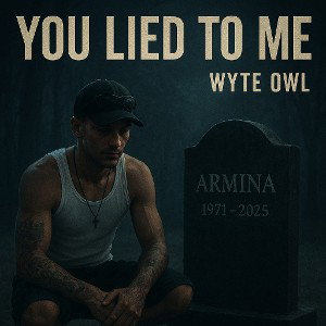 Wyte Owl -  You lied To Me  