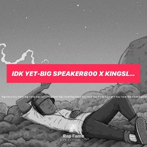 IDK YET-Big Speaker800 x KingSlay-Mixed By KingSlay1