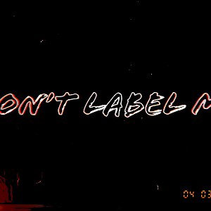 Dont Label Me