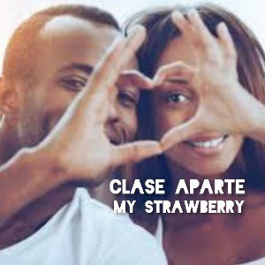 Clase Aparte ❌ Mi Fresita 