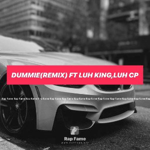 Dummie(Remix) Ft Luh King,Luh CP