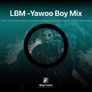 LBM -Yawoo Boy Mix