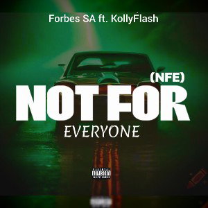 Forbes SA ft Kollyflash - Not For Everyone _NFE_ MM.Shiningblaze 