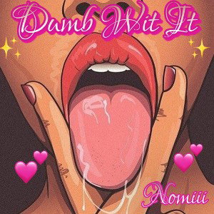 Dumb Wit It  ✨ 🔥 💙 🔥 ✨ 