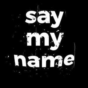 Say my Name -Obinna Greg