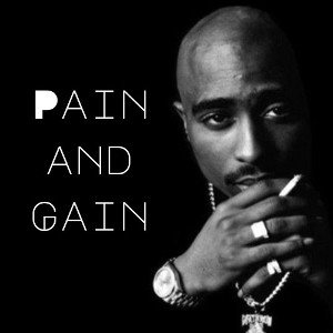 Pain and Gain