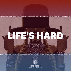 Life’s Hard