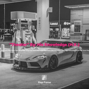“Theater” By: His Knowledge (H.K.)