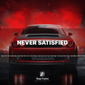 Never Satisfied 