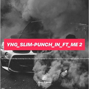 Yng_slim-punch_in_ft_me 2