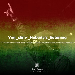 Yng_slim-_Nobody’s_listening