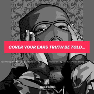 Cover your Ears Truth be told freestyle 