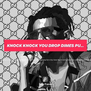 knock knock you drop dimes puss 