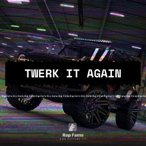twerk it again